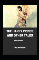 The Happy Prince and Other Tales Annotated