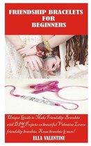 Friendship Bracelets for Beginners