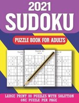 2021 Sudoku Puzzle Book For Adults: Large Print Sudoku Puzzle Book for Seniors And Adults-Mix Sudoku Puzzles With Solution ( Volume 1 )