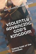 Violently Advancing God's Kingdom