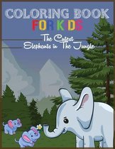 Animal Coloring Book for Toddlers - The Cutest Elephants in the Jungle