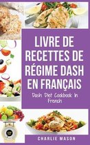 livre de recettes de regime Dash En francais / Dash Diet Cookbook In French