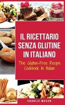 Il Ricettario Senza Glutine In Italiano/ The Gluten Free Cookbook In Italian