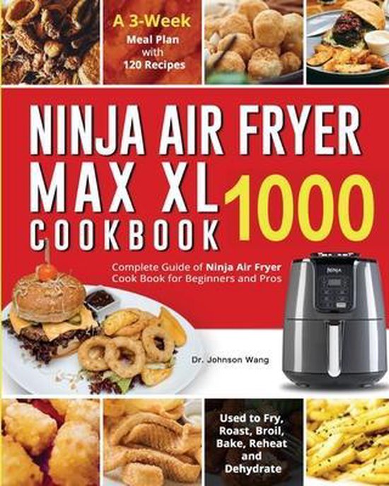 Ninja Air Fryer Max XL Cookbook 1000, Johnson Wang
