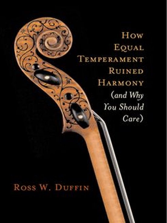 How Equal Temperament Ruined Harmony (And Why You Should Car ... - cover