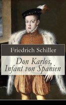 Don Karlos, Infant von Spanien (Vollständige Ausgabe)
