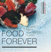 Food forever - Recipes for a healthy planet