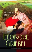 Leonore Griebel (Vollständige Ausgabe)