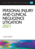Personal Injury and Clinical Negligence Litigation 2021