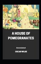 A House of Pomegranates Annotated