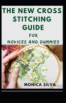 The new Cross Stitching Guide for Novices and Dummies