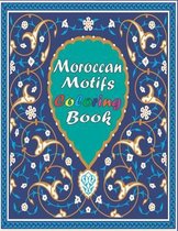 Moroccan Motifs Coloring Book: Stress Relieving Patterns