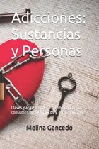 Adicciones: Sustancias y Personas