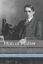 Man or Matter