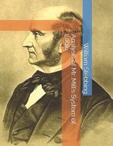 Analysis of Mr. Mill's System of Logic