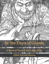 In the Days of Giants: A Book of Norse Tales