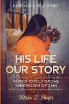 His Life Our Story