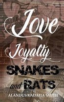 Love Loyalty Snakes & Rats