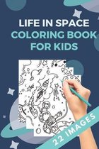 Life in Space Coloring Book for Kids