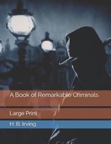 A Book of Remarkable Criminals