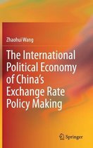 The International Political Economy of China s Exchange Rate Policy Making