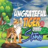 The Ungrateful Tiger and Other Stories