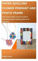 Paper Quilling Flower Pendant and Photo Frame