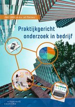 Complete Samenvatting Praktijkgericht onderzoek in bedrijf, 3e druk, ISBN: 9789046907849  Methoden & Technieken