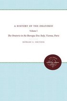 A History of the Oratorio: Vol. 1: The Oratorio in the Baroque Era