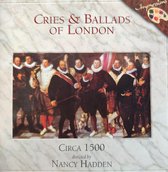 Cries and Ballads of London - Circa 1500 o.l.v. Nancy Hadden