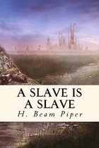 A Slave is a Slave