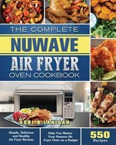 The Complete NuWave Air Fryer Oven Cookbook