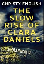 The Slow Rise Of Clara Daniels