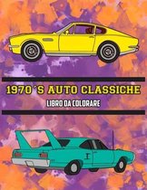 1970's Auto Classiche Libro da Colorare: Volume 2