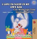 English Vietnamese Bilingual Collection- I Love to Sleep in My Own Bed