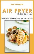 Air Fryer Cookbook 2021