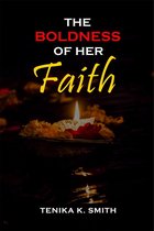 The Boldness Of Her Faith
