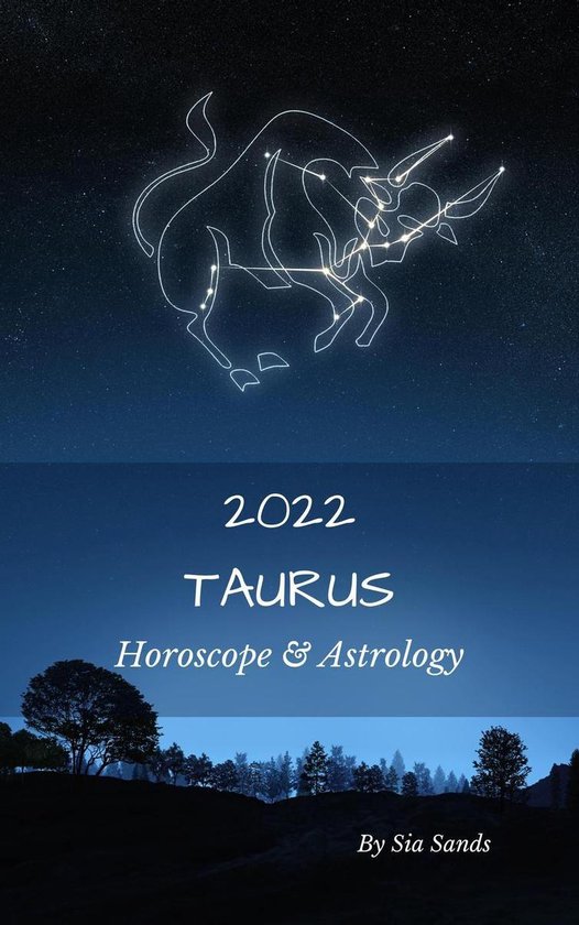 Taurus Horoscope & Astrology 2022 (ebook), Sia Sands | 9781393913306 |  Livres | bol