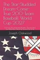 The Star-Studded Dream-Come-True 200-Team Baseball World Cup 2027