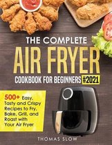 The Complete Air Fryer Cookbook for Beginners #2021