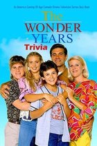 The Wonder Years Trivia: An America Coming-Of-Age Comedy-Drama Television Series Quiz Book