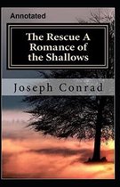 The Rescue, A Romance of the Shallows Annotated