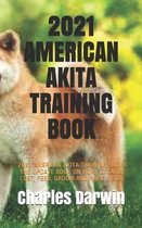 2021 American Akita Training Book: 2021 American Akita Training Book