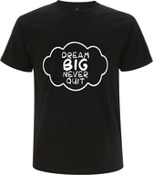 Dream big, never quit heren t-shirt | positiviteit | werk | carriere | cadeau | Zwart