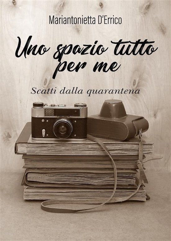 Uno spazio tutto per me - Scatti dalla quarantena - cover