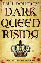 Bloody Tudor mystery - Dark Queen Rising