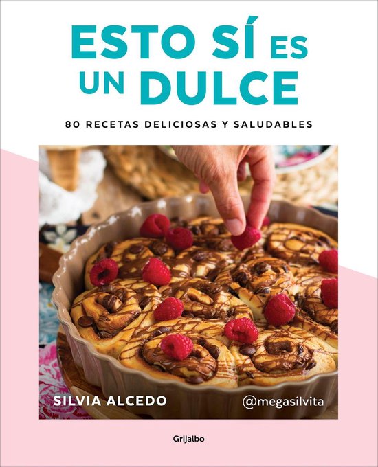 Esto sí es un dulce. 80 recetas deliciosas y saludables - cover