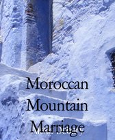 Moroccan Mountain Marriage