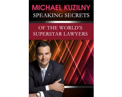 Speaking Secrets of the World's Superstar Lawyers