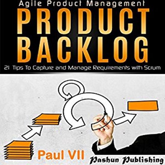 Agile Product Management: Product Backlog: 21 Tips to Captur ... - cover